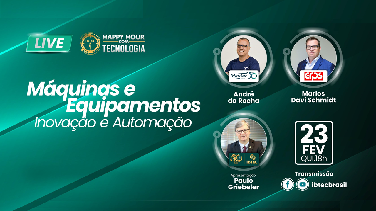 IBTeC abre calendário 2023 do Happy Hour com Tecnologia, falando sobre “Máquinas e equipamentos - inovação e automação”